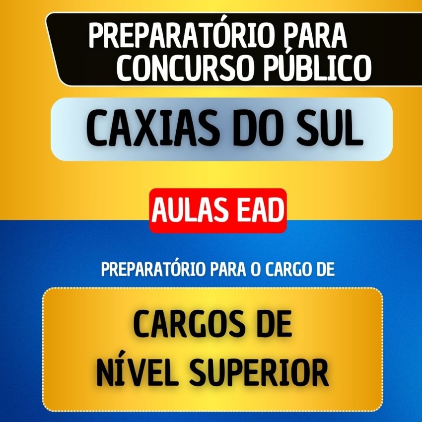 CURSO EAD - CAXIAS DO SUL - CARGOS DE N�VEL SUPERIOR