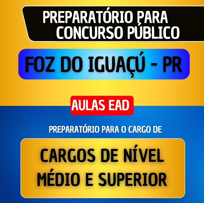 CURSO EAD - FOZ DO IGUA�� PR - CARGOS DE N�VEL M�DIO E SUPERIOR