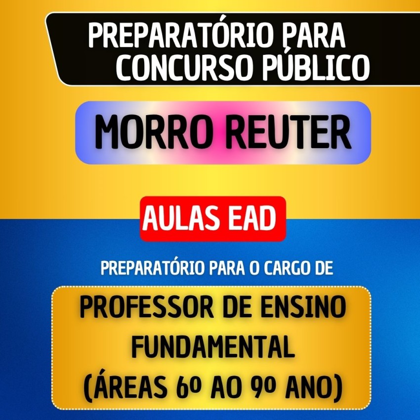 CURSO EAD - MORRO REUTER - PROFESSOR DE ENSINO FUNDAMENTAL (�REAS 6� AO 9� ANO)