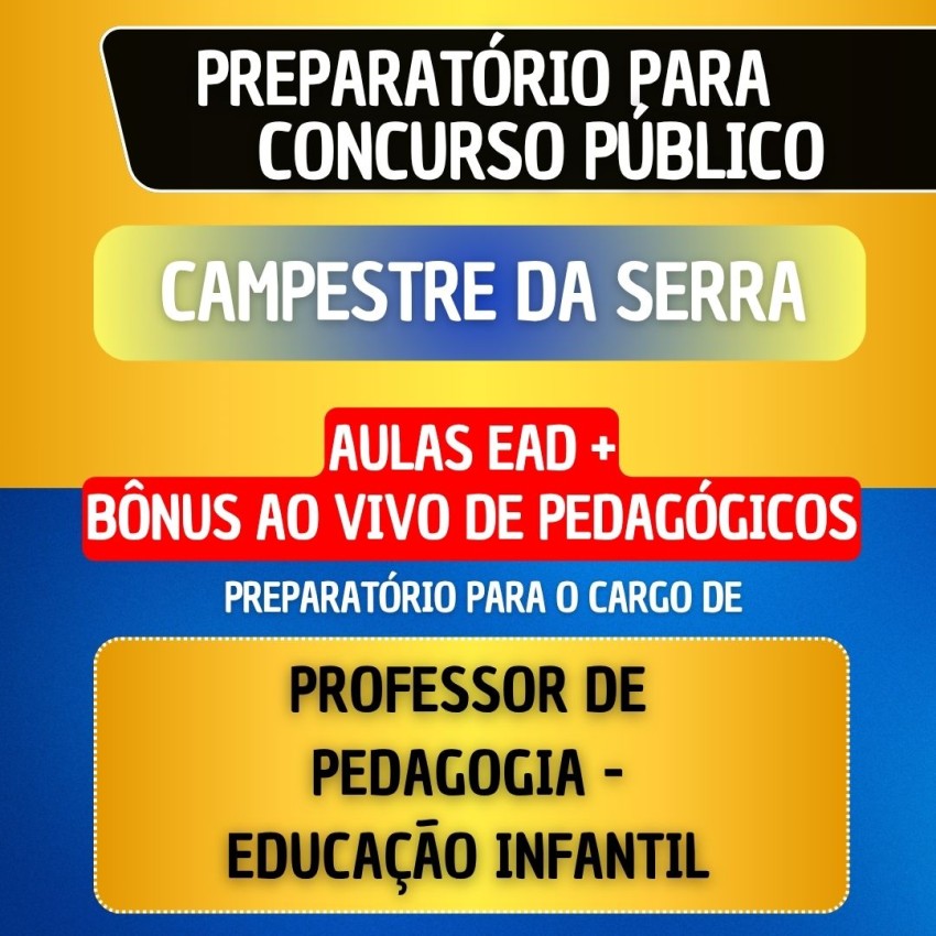 CURSO EAD + B�NUS AO VIVO - CAMPESTRE DA SERRA - PROFESSOR DE PEDAGOGIA - EDUCA��O INFANTIL