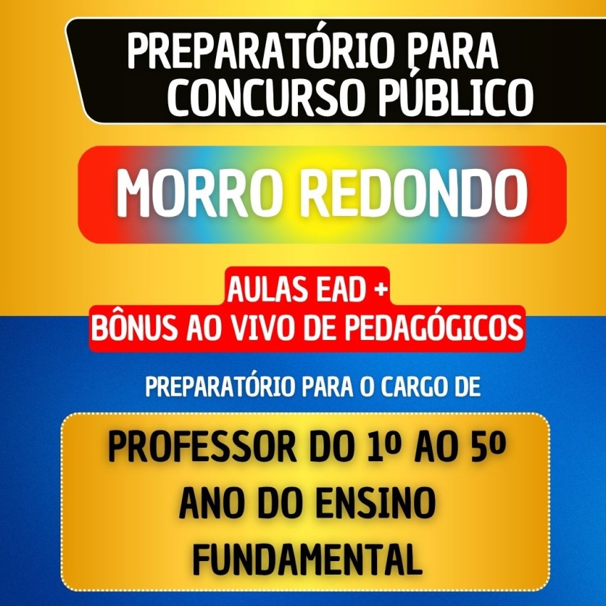 CURSO EAD + B�NUS AO VIVO - MORRO REDONDO - PROFESSOR DO 1� AO 5� ANO DO ENSINO FUNDAMENTAL
