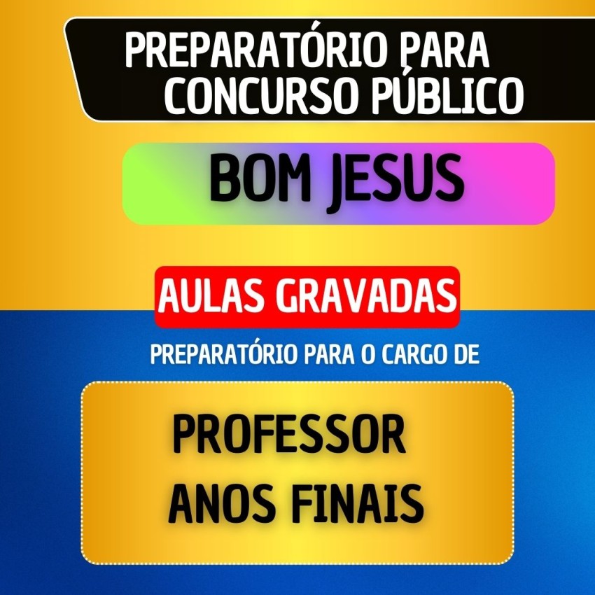 CURSO GRAVADO - BOM JESUS - PROFESSOR DE ANOS FINAIS