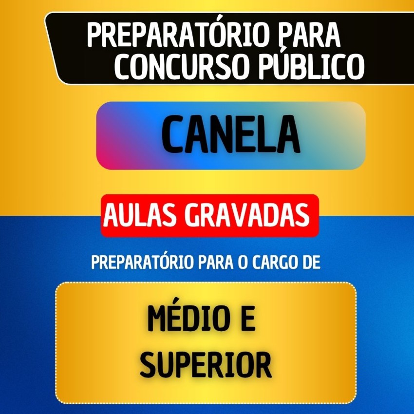 CURSO GRAVADO - CANELA - N�VEL M�DIO E SUPERIOR (exceto professores)