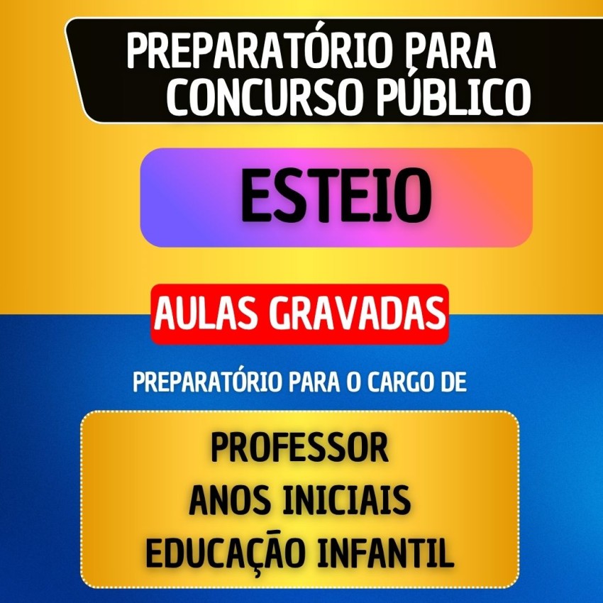 CURSO GRAVADO - ESTEIO - PROFESSOR ANOS INICIAIS/EDUCA��O INFANTIL