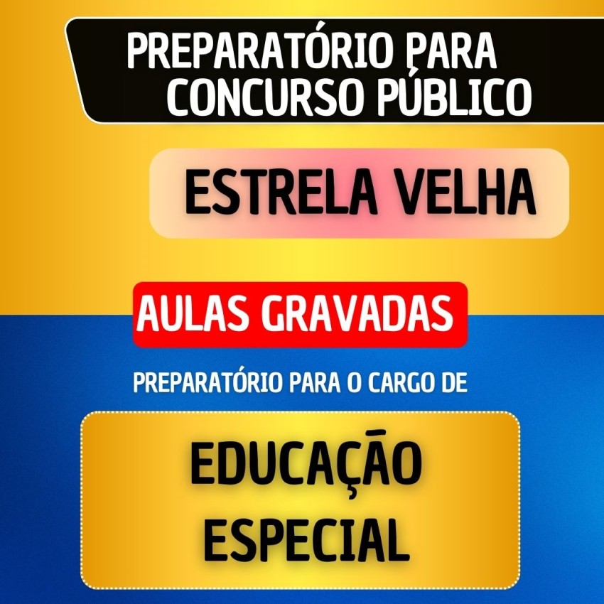 CURSO GRAVADO - ESTRELA VELHA - EDUCA��O ESPECIAL