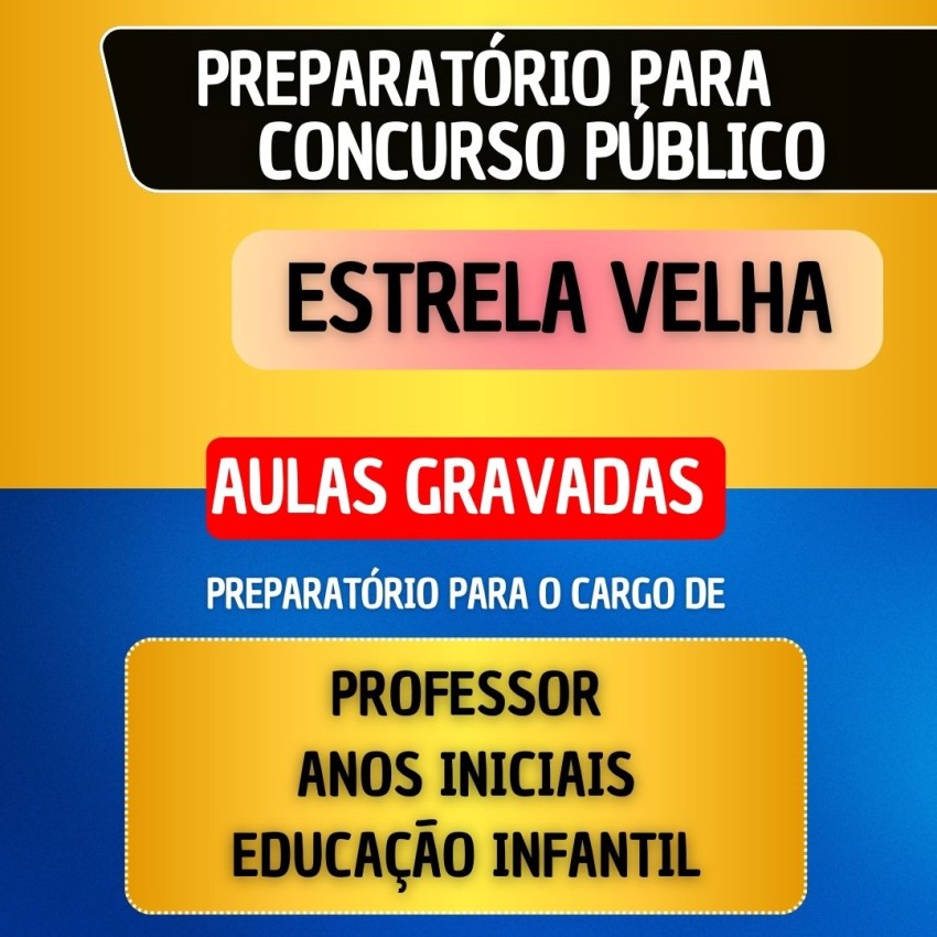 CURSO GRAVADO - ESTRELA VELHA - PROFESSOR ANOS INICIAIS/EDUCA��O INFANTIL