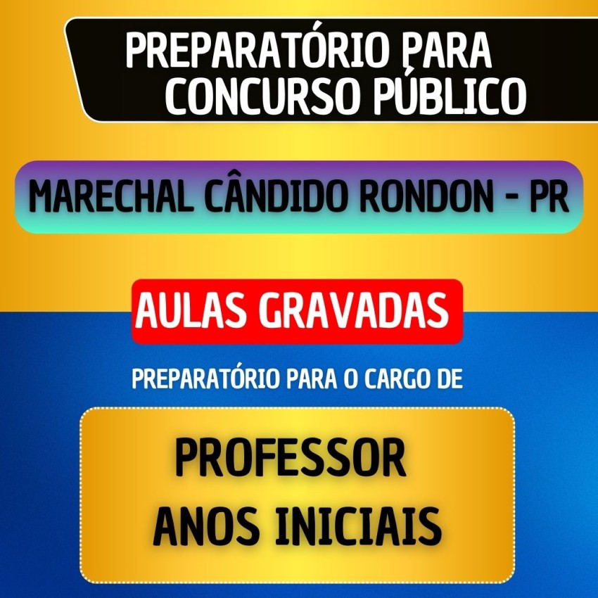 CURSO GRAVADO + B�NUS AO VIVO - MARECHAL C�NDIDO RONDON PR - PROFESSOR DE ANOS INICIAIS