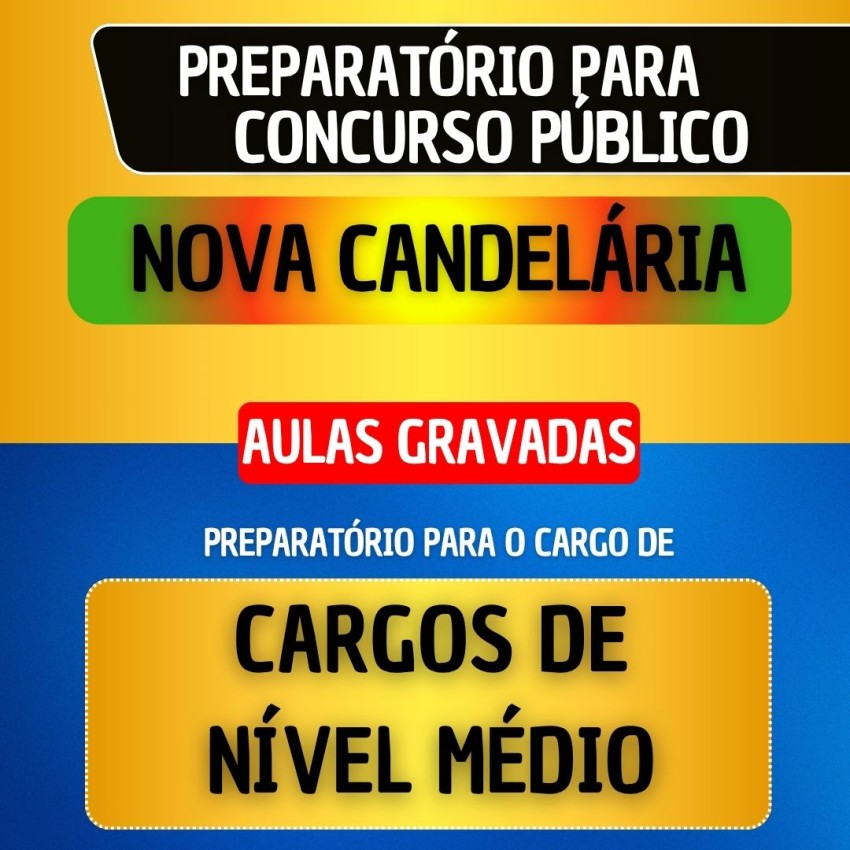 CURSO GRAVADO - NOVA CANDEL�RIA - CARGOS DE N�VEL M�DIO