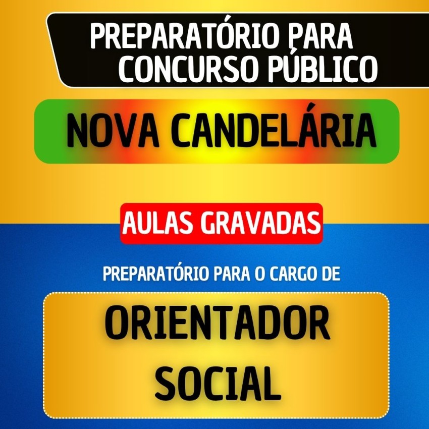CURSO GRAVADO - NOVA CANDEL�RIA - ORIENTADOR SOCIAL