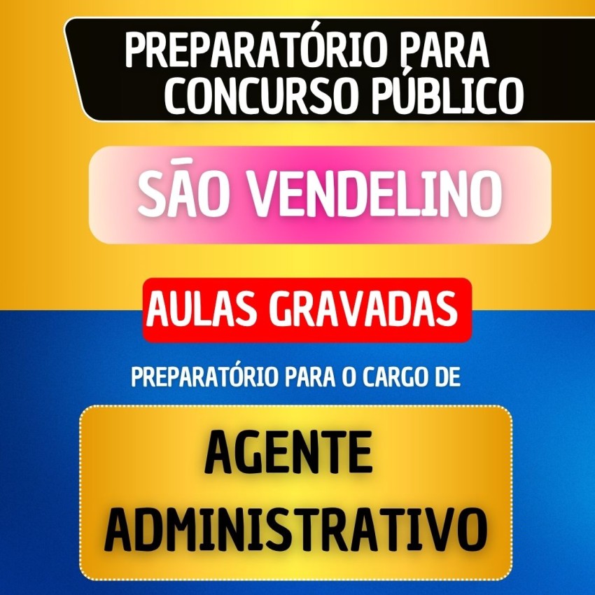 CURSO GRAVADO - S�O VENDELINO - AGENTE ADMINISTRATIVO