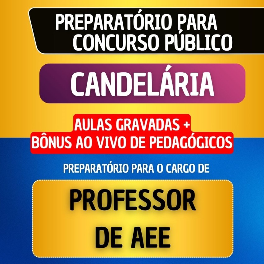 CURSO GRAVADO + B�NUS AO VIVO - CANDEL�RIA - PROFESSOR DE AEE