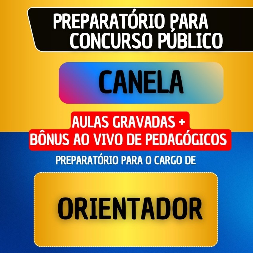 CURSO GRAVADO + B�NUS AO VIVO - CANELA - ORIENTADOR