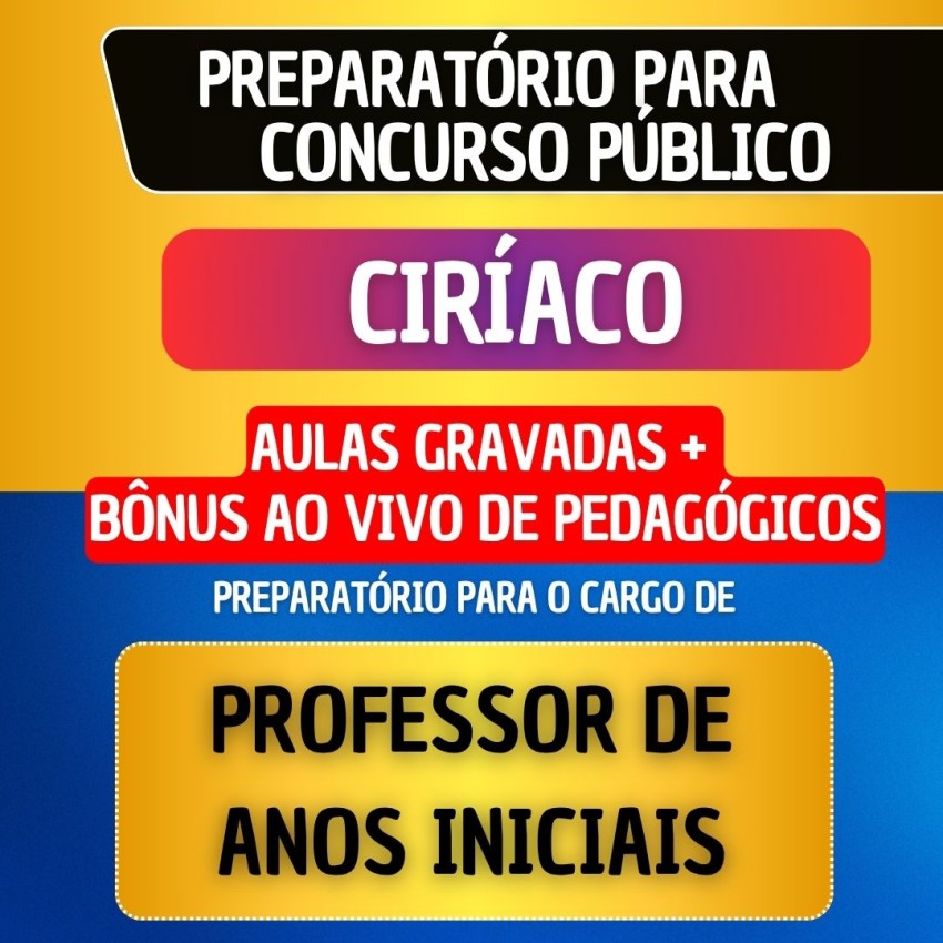 CURSO GRAVADO + B�NUS AO VIVO - CIR�ACO - PROFESSOR ANOS INICIAIS