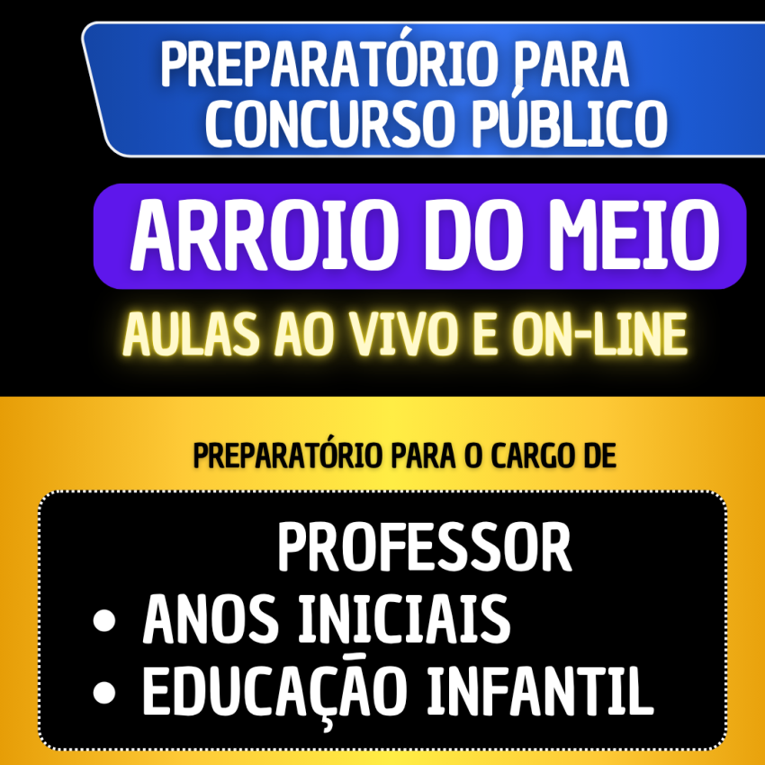 PREPARAT�RIO ARROIO DO MEIO - ANOS INICIAIS E EDUCA��O INFANTIL