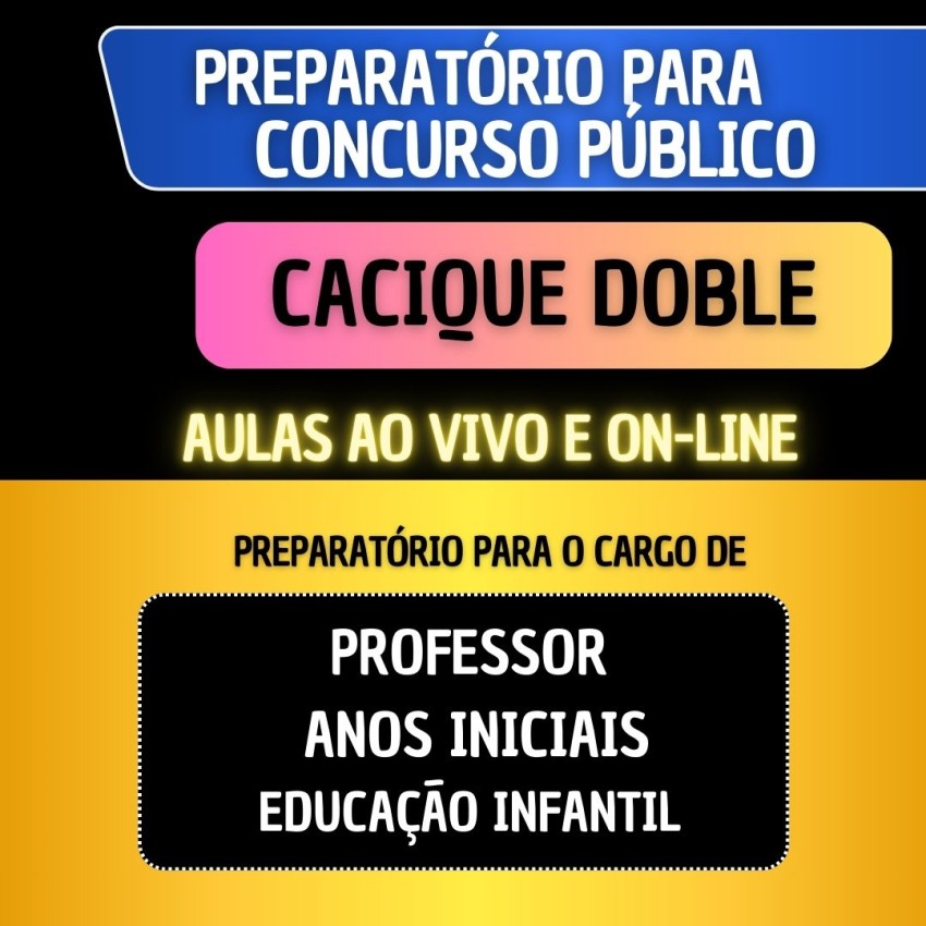PREPARAT�RIO CACIQUE DOBLE - PROFESSOR ANOS INICIAIS/EDUCA��O INFANTIL