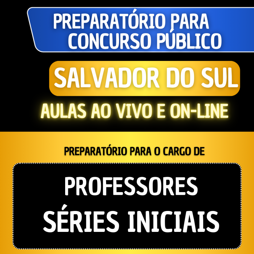 PREPARAT�RIO SALVADOR DO SUL - PROFESSOR S�RIES INICIAIS
