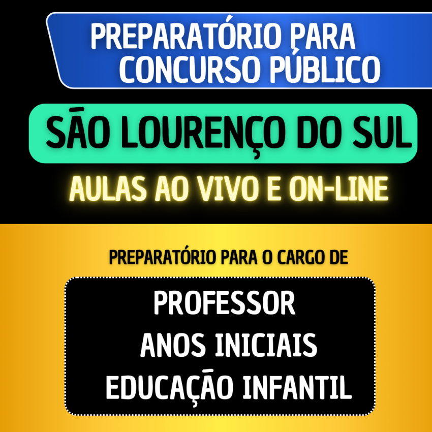 PREPARAT�RIO S�O LOUREN�O DO SUL - PROFESSOR ANOS INICIAIS/EDUCA��O INFANTIL