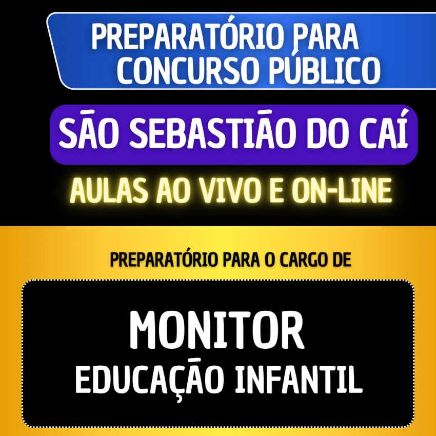 PREPARAT�RIO S�O SEBASTI�O DO CA� - MONITOR EDUCA��O INFANTIL