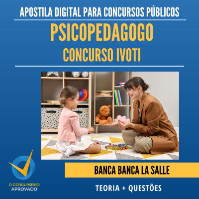 APOSTILA PSICOPEDAGOGO - CONTE�DO COMPLETO + EXERC�CIOS - BANCA LA SALLE