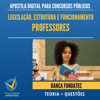 APOSTILA  Legislao, Estrutura e Funcionamento - PROFESSORES