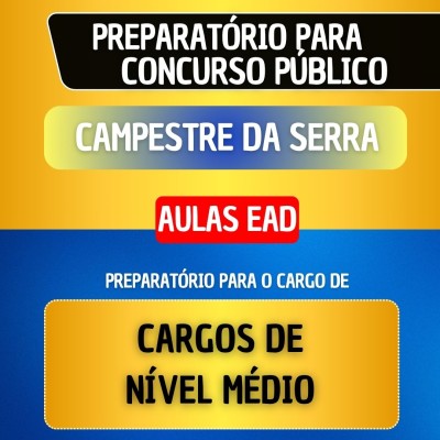 CURSO EAD - CAMPESTRE DA SERRA - CARGOS DE N�VEL M�DIO