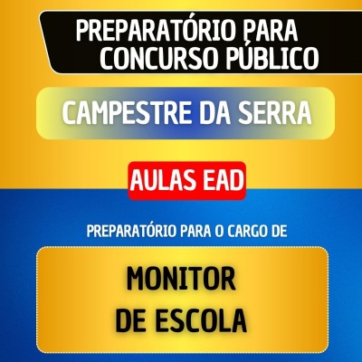 CURSO EAD - CAMPESTRE DA SERRA - MONITOR DE ESCOLA