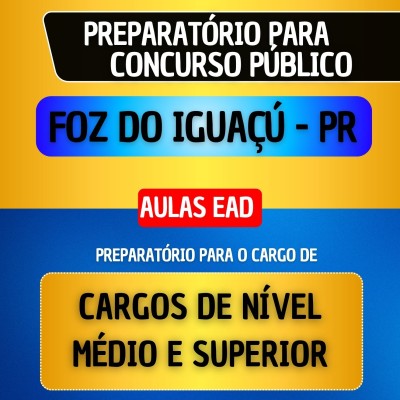 CURSO EAD - FOZ DO IGUA�� PR - CARGOS DE N�VEL M�DIO E SUPERIOR