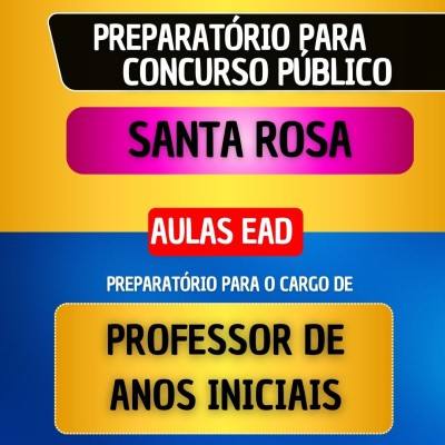 CURSO EAD - SANTA ROSA - PROFESSOR DE ANOS INICIAIS