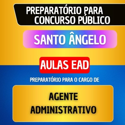CURSO EAD - SANTO �NGELO - AGENTE ADMINISTRATIVO
