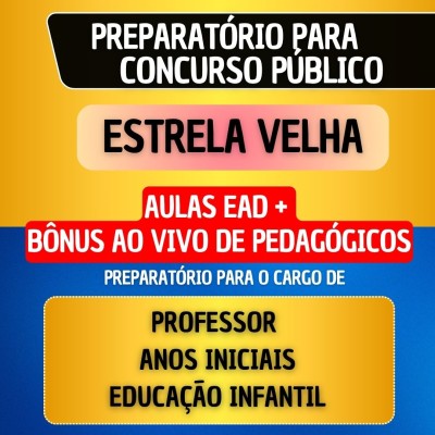 CURSO EAD + B�NUS AO VIVO - ESTRELA VELHA - PROFESSOR ANOS INICIAIS/EDUCA��O INFANTIL