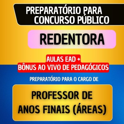 CURSO EAD + B�NUS AO VIVO - REDENTORA - PROFESSOR DE ANOS FINAIS (�REAS)