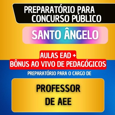 CURSO EAD + B�NUS AO VIVO - SANTO �NGELO - PROFESSOR DE AEE