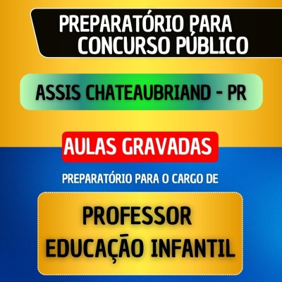 CURSO GRAVADO + B�NUS AO VIVO - ASSIS CHATEAUBRIAND PR - PROFESSOR EDUCA��O INFANTIL