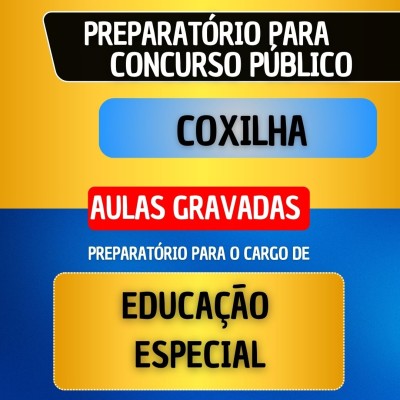 CURSO GRAVADO - COXILHA - EDUCA��O ESPECIAL