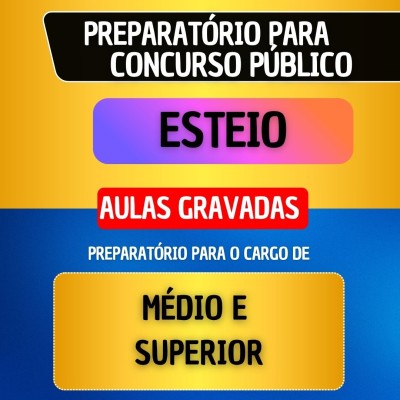 CURSO GRAVADO - ESTEIO - N�VEL M�DIO E SUPERIOR (exceto cargos da educa��o)