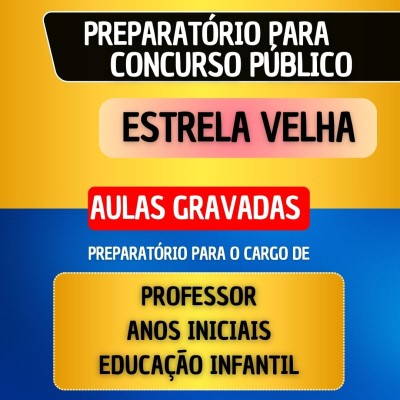 CURSO GRAVADO - ESTRELA VELHA - PROFESSOR ANOS INICIAIS/EDUCA��O INFANTIL