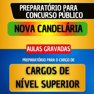 CURSO GRAVADO - NOVA CANDEL�RIA - CARGOS DE N�VEL SUPERIOR
