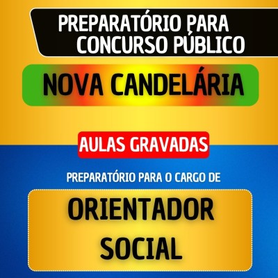 CURSO GRAVADO - NOVA CANDEL�RIA - ORIENTADOR SOCIAL