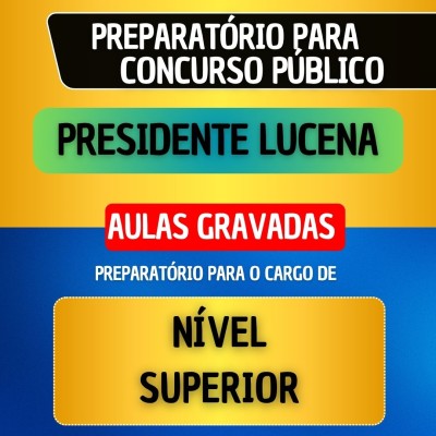 CURSO GRAVADO - PRESIDENTE LUCENA - N�VEL SUPERIOR