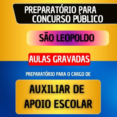 CURSO GRAVADO - S�O LEOPOLDO - AUXILIAR DE APOIO ESCOLAR