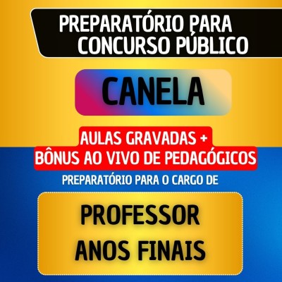 CURSO GRAVADO + B�NUS AO VIVO - CANELA - PROFESSOR ANOS FINAIS