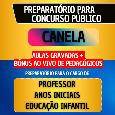 CURSO GRAVADO + B�NUS AO VIVO - CANELA - PROFESSOR ANOS INICIAIS/EDUCA��O INFANTIL