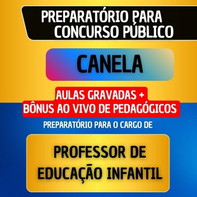 CURSO GRAVADO + B�NUS AO VIVO - CANELA - PROFESSOR EDUCA��O INFANTIL