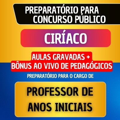 CURSO GRAVADO + B�NUS AO VIVO - CIR�ACO - PROFESSOR ANOS INICIAIS