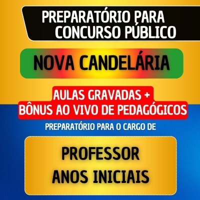 CURSO GRAVADO + B�NUS AO VIVO - NOVA CANDEL�RIA - PROFESSOR ANOS INICIAIS