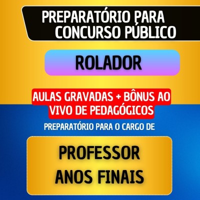 CURSO GRAVADO + B�NUS AO VIVO - ROLADOR - PROFESSOR ANOS FINAIS