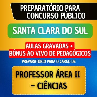 CURSO GRAVADO + B�NUS AO VIVO - SANTA CLARA DO SUL - PROFESSOR �REA II - CI�NCIAS