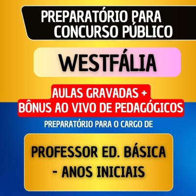 CURSO GRAVADO + B�NUS AO VIVO - WESTF�LIA - PROF. EDUCA��O B�SICA - ANOS INICIAIS