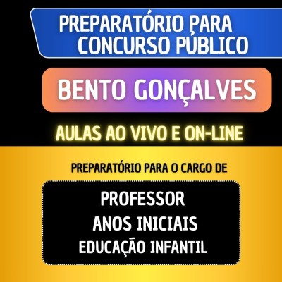PREPARAT�RIO BENTO GON�ALVES - PROFESSOR ANOS INICIAIS/EDUCA��O INFANTIL