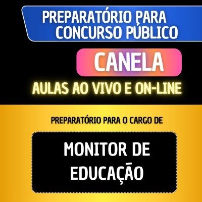 PREPARAT�RIO CANELA - MONITOR DE EDUCA��O